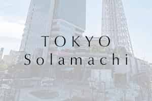 TOKYO Solamachi